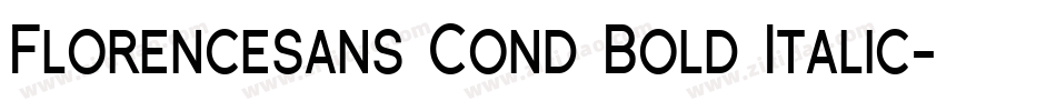 Florencesans Cond Bold Italic字体转换